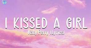 Katy Perry - I Kissed A Girl (Lyrics)