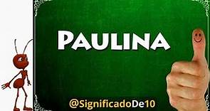 Significado del nombre Paulina 【Significado de los Nombres】