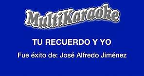Tu Recuerdo Y Yo - Multikaraoke - Fue Éxito De José Alfredo Jiménez