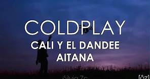 Aitana, Cali Y El Dandee - Coldplay (Letra)