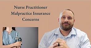 Nurse Practitioner Malpractice Insurance Concerns