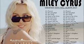 Miley Cyrus Greatest Hits 2023 - Grandes Exitos De Miley Cyrus - Música Pop En Inglés 2023