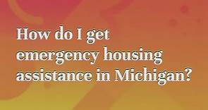 How do I get emergency housing assistance in Michigan?