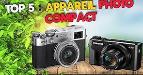 TOP 5 : Meilleur appareil photo compact 2024