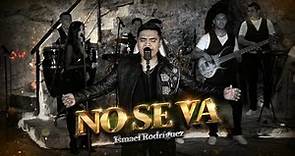 No Se Va - Ismael Rodríguez (Video Oficial)