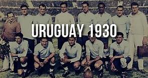 Uruguay 1930 | Los pioneros del fútbol mundial
