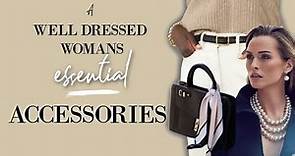 6 ESSENTIAL Accessories of a Well Dressed Woman