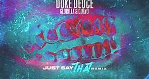 Duke Deuce - Just Say That (Remix) (Feat. Quavo & Glorilla) [Clean]
