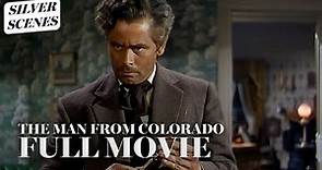 The Man From Colorado | Full Movie | Silver Scenes