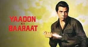 Yaadon Ki Baraat (1973) - Dharmendra - Zeenat Aman - Neetu Singh - Full Movie