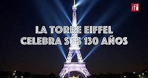 La torre Eiffel celebra sus 130 años