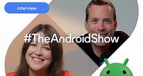 #TheAndroidShow with Dave Burke