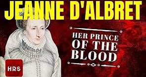 The Tortured Life of a Queen Jeanne d'Albret