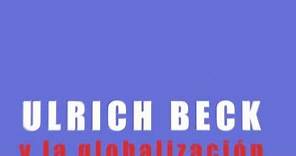 Ulrich Beck y la Globalización