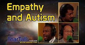 Empathy and Autism - Neil deGrasse Tyson, Dr. Paul Wang, Chuck Nice