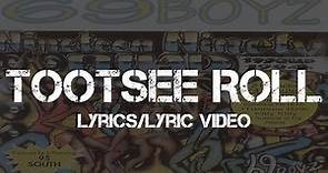 69 Boyz - Tootsee Roll (Lyrics/Lyric Video)