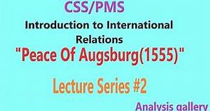 "From Conflict to Coexistence: Unraveling the Peace of Augsburg's Impact on International Relations"