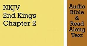 2nd Kings 2 - NKJV - (Audio Bible & Text)