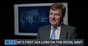 UK’s First Sea Lord on the Royal Navy