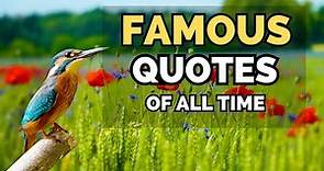 50 Famous Quotes That Will Change Your Life | Greatest Quotes Of All Time | Inspirational Quotes