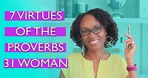7 Virtues of the Proverbs 31 Woman | Proverbs 31 Woman Bible Study