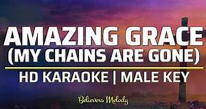 Amazing Grace (My Chains Are Gone) | KARAOKE - Male Key