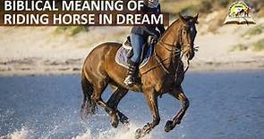 Biblical Meaning of Riding HORSE in Dream - Riding Horse Symbolism