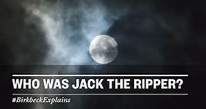 Birkbeck Explains: Who was Jack the Ripper?