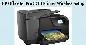 HP OfficeJet Pro 8710 Printer Wireless Setup