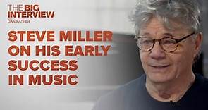 Steve Miller on Early Success as a Musician | The Big Interview