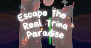 Escape The Real Trina Paradise [TIER 12]