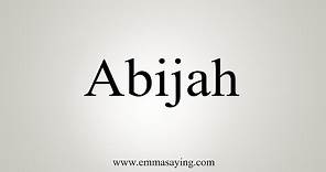 How To Say Abijah