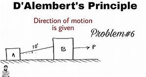7. D'Alembert's Principle | Problem#6 | Complete Concept