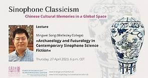 Lecture | »Archaeology and Futurology in Contemporary Sinophone Science Fiction«