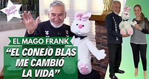 EL MAGO FRANK y la increíble historia de cómo consiguió al Conejo Blas / con Matilde Obregón