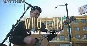 Matthew Thomas - Who I Am (Official Video)