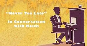 Keith Hopwood - The 'Never Too Late' Interview 2022