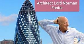 Architect Lord Norman Foster's life and the best buildings he designed