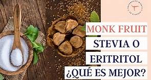¿Qué es la FRUTA DEL MONJE y qué es mejor: monk fruit, stevia o eritritol?