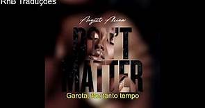 August Alsina - Don't Matter [LEGENDADO]