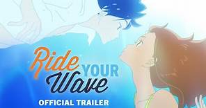 RIDE YOUR WAVE [Official U.S. Trailer] - Now Out on Blu-ray, DVD & Digital!