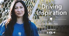 Driving Inspiration | Christen Press | The Players' Tribune