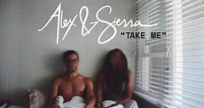Alex & Sierra - Take Me (Audio)