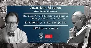 JP2 Lectures // Jean-Luc Marion: "Going around metaphysics"