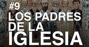 #09 Historia de la iglesia: LOS PADRES DE LA IGLESIA CATÓLICA