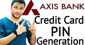 Axis Bank Credit Card PIN Generation | How to Generate Axis Bank Credit Card PIN | Hindi