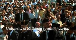 LBJ's University of Michigan speech, 5-22-64.