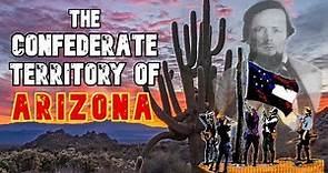 The Confederate Territory of Arizona (Part 1)