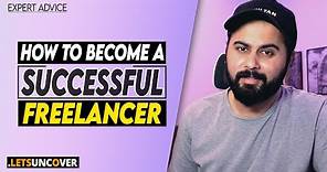 How to Become a Successful Freelancer, Freelancing Tips and Tricks, Lets Uncover
