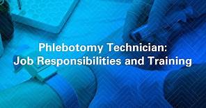 Phlebotomy Technician Job Responsibilities and Training